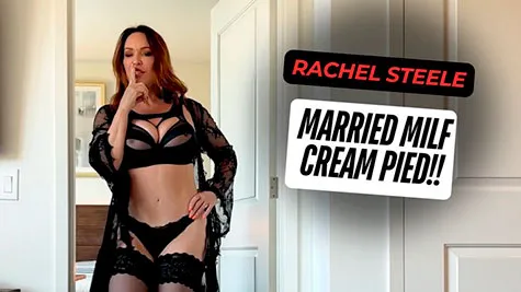 Rachel Steele Taboo - MILF1828 - Married MILF Creampied - Rachel Steele