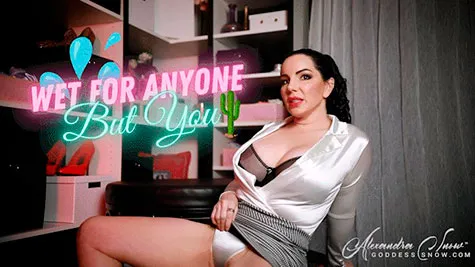 Goddess Alexandra Snow - Wet For Anyone But You - Alexandra Snow