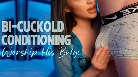 GoddessTina1 - Bi-Cuckold Conditioning: Worship His Bulge