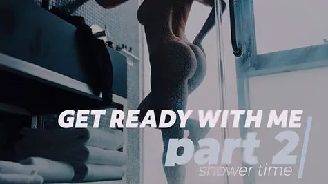 Lord Goddess Maria - Get Ready With Me, Part 2: Shower