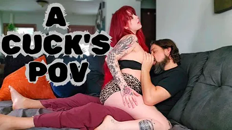 Ginger's Wild World - The Cuck Corner - A Cuck's POV - Ginger Rae - cucked - cuckold - femdom - kissing - oral - Ginger Rae, Felix Strange