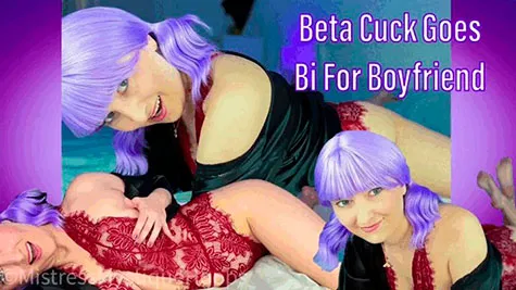 Femdom Fun with Mistress Mystique - Beta Cuck Goes Bi for Boyfriend